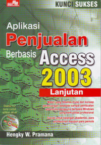 Kunci Sukses Aplikasi Penjualan Berbasis Access 2003 Lanjutan (2006)