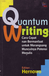 Quantum Writing : Cara Cepat nan Bermanfaat untuk Merangsang Munculnya Potensi Menulis (2004)