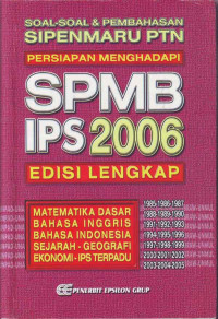 Soal-Soal & Pembahasan SIPENMARU PTN Persiapan Menghadapi SPMB IPS 2006 Edisi Lengkap (2005)
