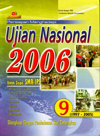Persiapan Menghadapi Ujian Nasional 2006 : Untuk Siswa SMA IPS 9 Tahun (1997-2005)
