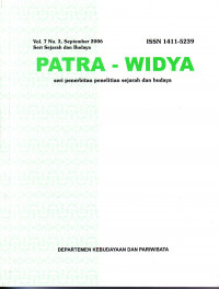 Patra-Widya : Seri Penerbitan Penelitian Sejarah dan Budaya, Vol.7 No.3, September 2006