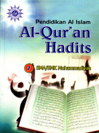 Pendidikan Al Islam Al-Qur'an Hadits : untuk SMA / SMK Muhammadiyah Kelas 1 (2006)