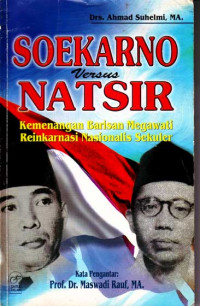 Soekarno versus Natsir : Kemenangan Barisan Megawati Reinkarnasi Nasionals Sekuler (1999)