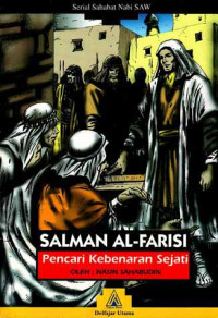 Salman Al-Farisi : Pencari Kebenaran Sejati (Serial Sahabat Nabi Saw.) (1996)