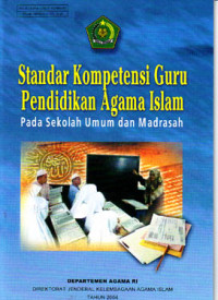 Standar Kompetensi Guru Pendidikan Agama Islam : Pada Sekolah Umum dan Madrasah (2004)