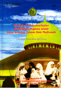 Kegiatan Ekstrakurikuler Pendidikan Agama Islam Pada Sekolah Umum dan Madrasah : Panduan untuk Guru dan Siswa (2004)