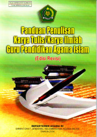 Panduan Penulisan Karya Tulis/Karya Ilmiah Guru Pendidikan Agama Islam (Edisi Revisi) (2004)