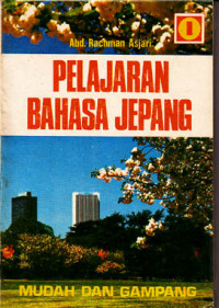 Pelajaran Bahasa Jepang : Mudah dan Gampang Jilid 1 (1982)