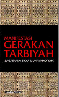 Manifestasi Gerakan Tarbiyah : Bagaimana Sikap Muhammadiyah (2006)