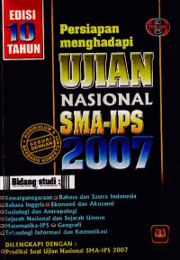 Persiapan Menghadapi Ujian Nasional SMA - IPS 2007, Edisi 10 Tahun (2006)