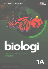 Biologi jilid 1A untuk SMA Kelas X Semester 1 (2007)