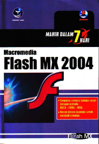 Mahir dalam 7 hari : Macromedia FLASH MX 2004 (2005)