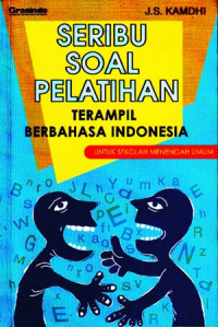 Seribu soal pelatihan terampil Berbahasa Indonesia : untuk Sekolah Menengah Umum (2002)