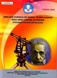 Analisis Kurikulum Model Pembelajaran bagi Anak Cerdas Istimewa (Program Percepatan Belajar) : Mata Pelajaran Fisika (2007)