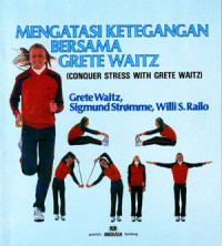 Mengatasi Ketegangan Bersama Grete Waitz (Judul asli ; Conquer stress with Grete Waitz) (1984)