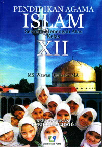 Pendidikan Agama Islam : Untuk SMA Kelas XII (2006)
