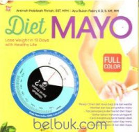 Diet Mayo : Lose Weight in 13 Days With Healthy Life