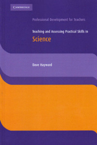Teaching and Assessing Practical Skills in Science : Professional Development for Teachers (2007)