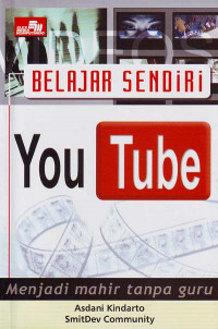 Belajar Sendiri You Tube : Menjadi Mahir Tanpa Guru (2008)