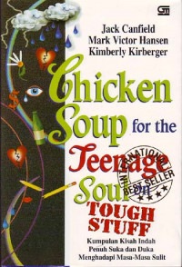 Chicken soup for the teenage on touch stuff: Kumpulan kisah indah penuh suka dan duka menghadapi masa sulit(2003)