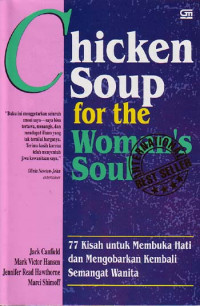 Chicken soup for the women's soal: 77 kisah untuk membuka hati dan mengobarkan kembali semangat wanita(2001)