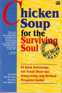 Chicken soup for the surviving soul: 63 kisah keberanian dan penuh ilham dari orang-orang yang berhasil mengatasi kanker(2002).