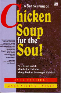 Chicken soup for the soul: 79 lagi kisah untuk membuka hati dan mengorbankan semangat kembali