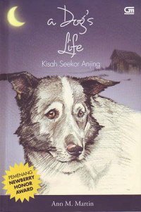 Kisah seekor anjing: Autobiografi anjing telantar ( judul asli: a dog life)