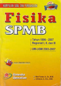 Fisika:SPMB tahun 1996-2007. Regional I, II, III dan UM - UGM tahun 2003-2007