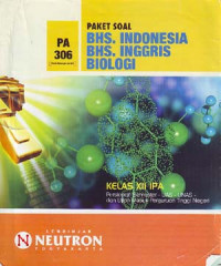 Paket soal: Bahasa Indonesia, Bahasa Inggris, Biologi kelas XII IPA. Persiapan semester-UAS-UNAS dan Ujian Masuk Perguruan Tinggi Negeri