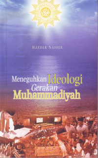 Meneguhkan Ideologi Gerakan Muhammadiyah
