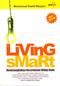 Living Smart: Membangkitkan Kecerdasan Hidup Anda