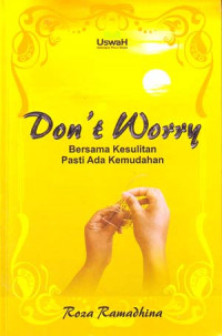 Dont Worry, bersama Kesulitan pasti Ada kemudahan (2007)
