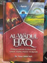 Al - Wa'dul Haq : Perjalanan Terakhir Anda Yang Pasti Terjadi