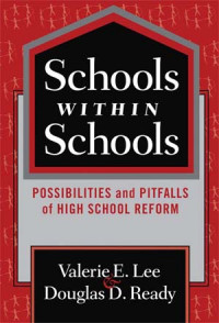 Schools within schools : possibilities and pitfalls of high school reform