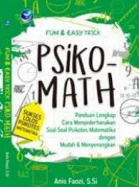 Fun & Easy Trick Psiko-Math : Sukses Lolos Psikotes Matematika