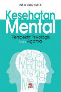 Image of Kesehatan Mental : Perspektif Psikologis dan Agama