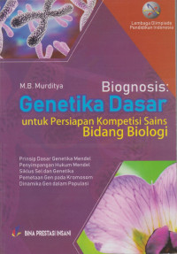 Biognosis : Genetika Dasar Untuk Persiapan Kompetisi Sains Nasional SMA Bidang Biologi
