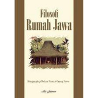 Filosofi Jawa : Mengungkap Makna Rumah Orang Jawa