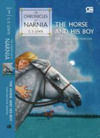 The horse and his boy : kuda dan anak manusia