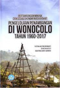 Pertambangan Minyak dan Sosial Ekonomi Masyarakat : Pengelolaan Penambangan di Wonocolo Tahun 1960-2017