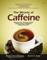 The Miracle of Caffeine: Manfaat Tak Terduga Kafein Berdasarkan Penelitian Paling Mutahir